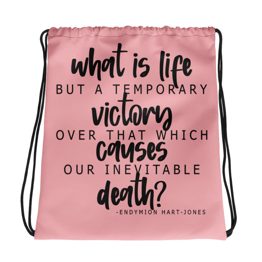 What is life but a temporary victory over that which causes our inevitable death? Endimian Drawstring bag
