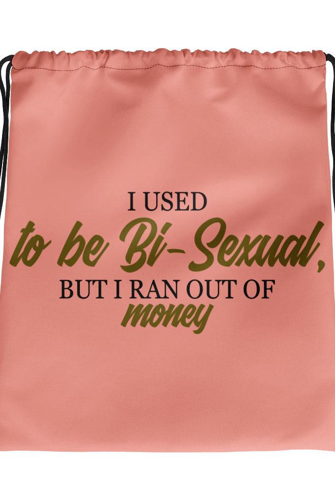 I used to be bi but I ran out of money Drawstring bag