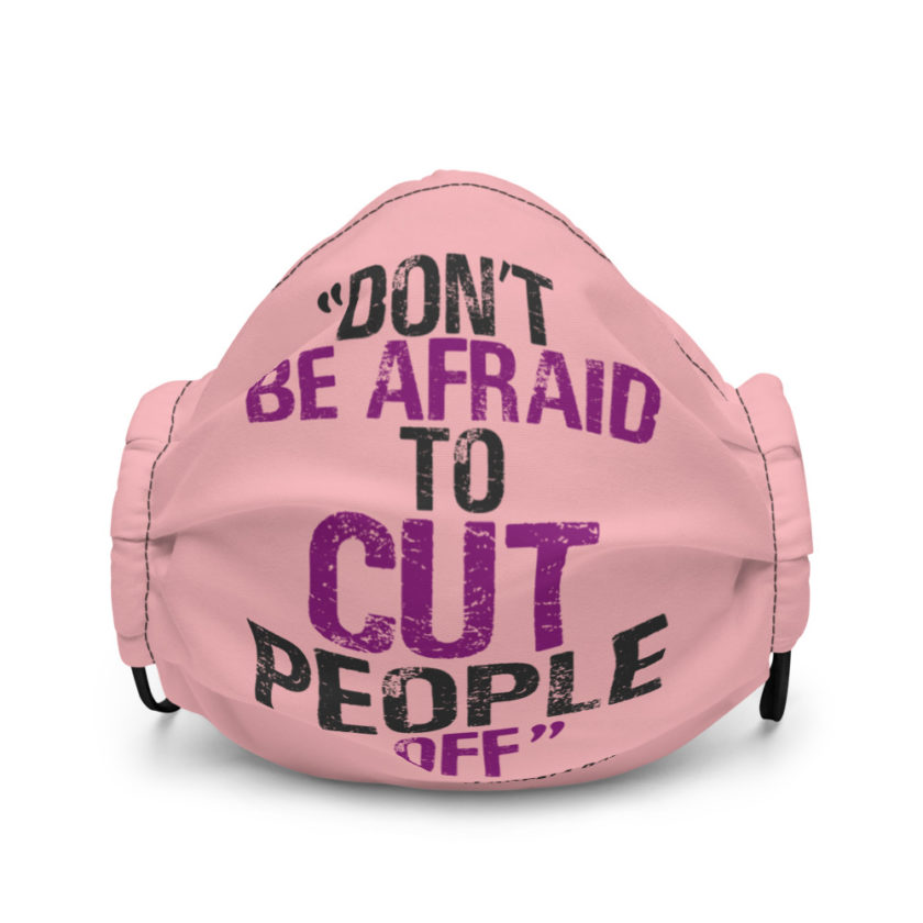 Don't be afraid to cut people off. Lorena bobbit Premium face mask - Image 2