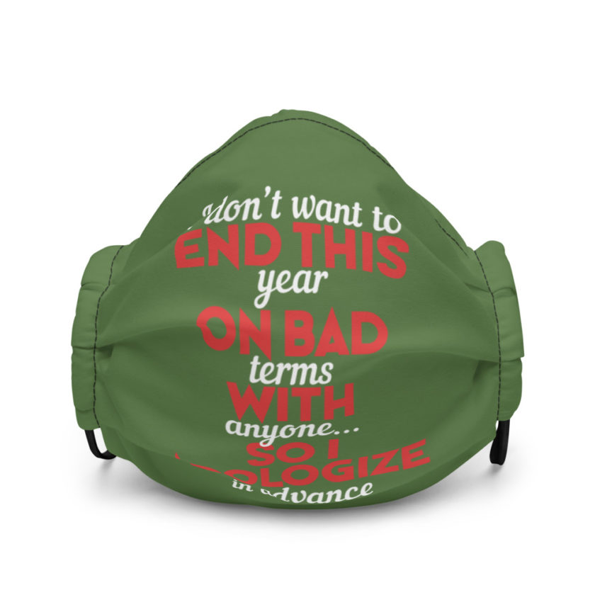 I don't want to end this year on bad terms with anyone...so I apologize in advance Premium face mask - Image 2