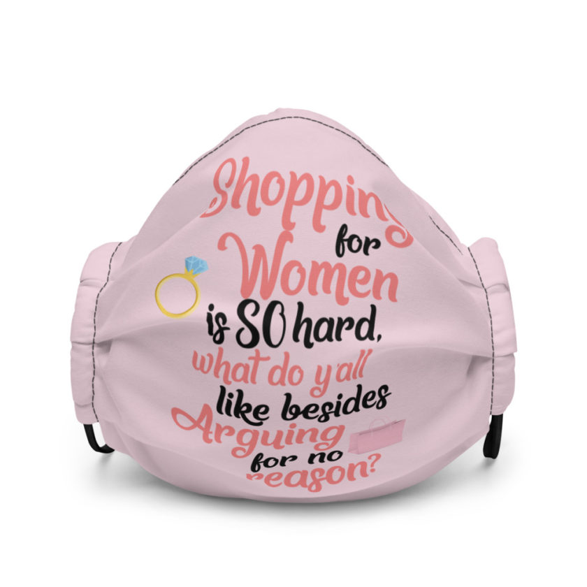 Shopping for women is so hard, what to yall like besides arguing for no reason Premium face mask - Image 2