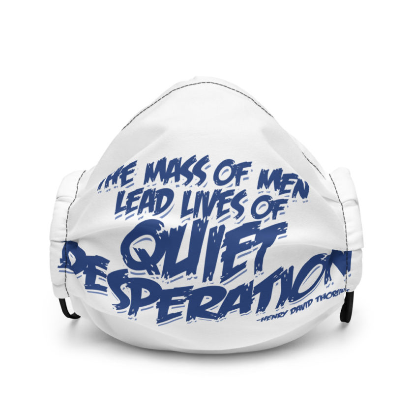The mass of men lead lives of quiet desperation -Henry David Thoreau Premium face mask - Image 2
