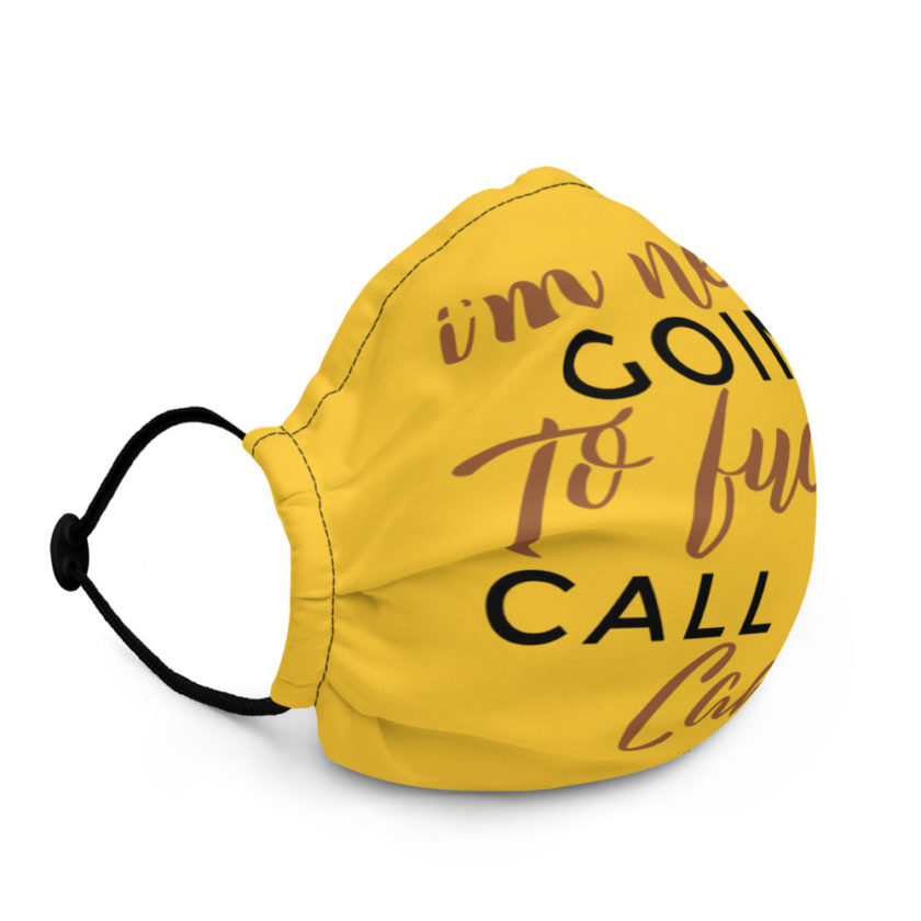 I'm never going to fucking call you carl Premium face mask - Image 3