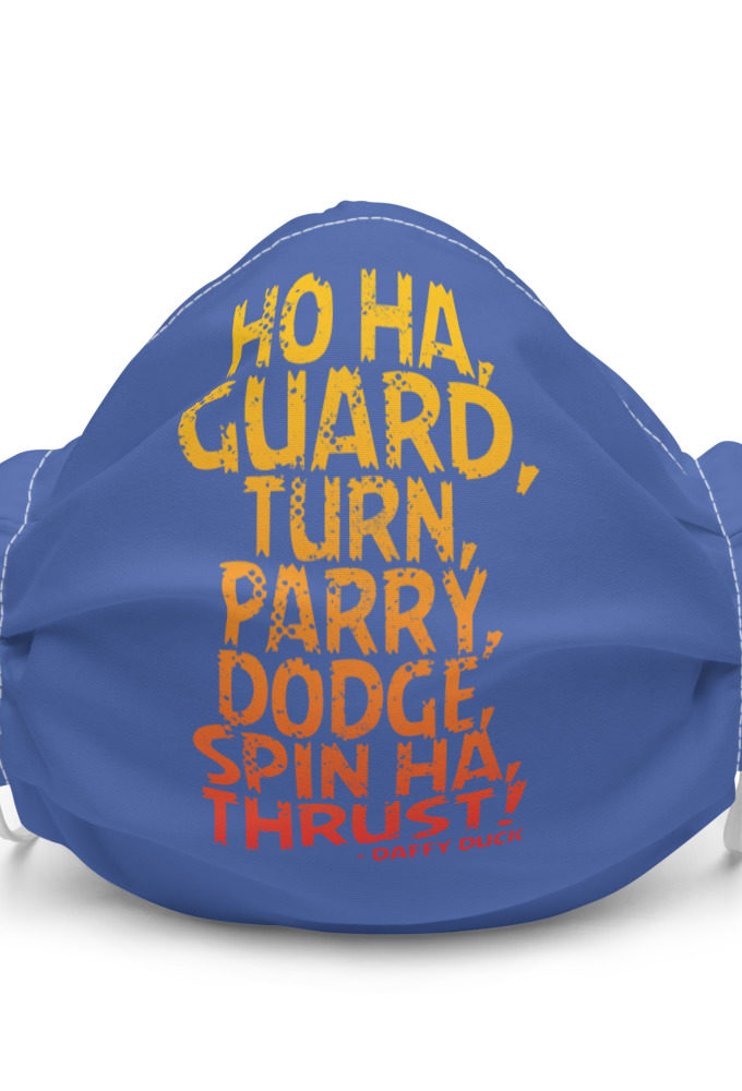 Ho ha, guard, turn, parry, dodge, spin ha, thrust! - Daffy Duck Premium face mask