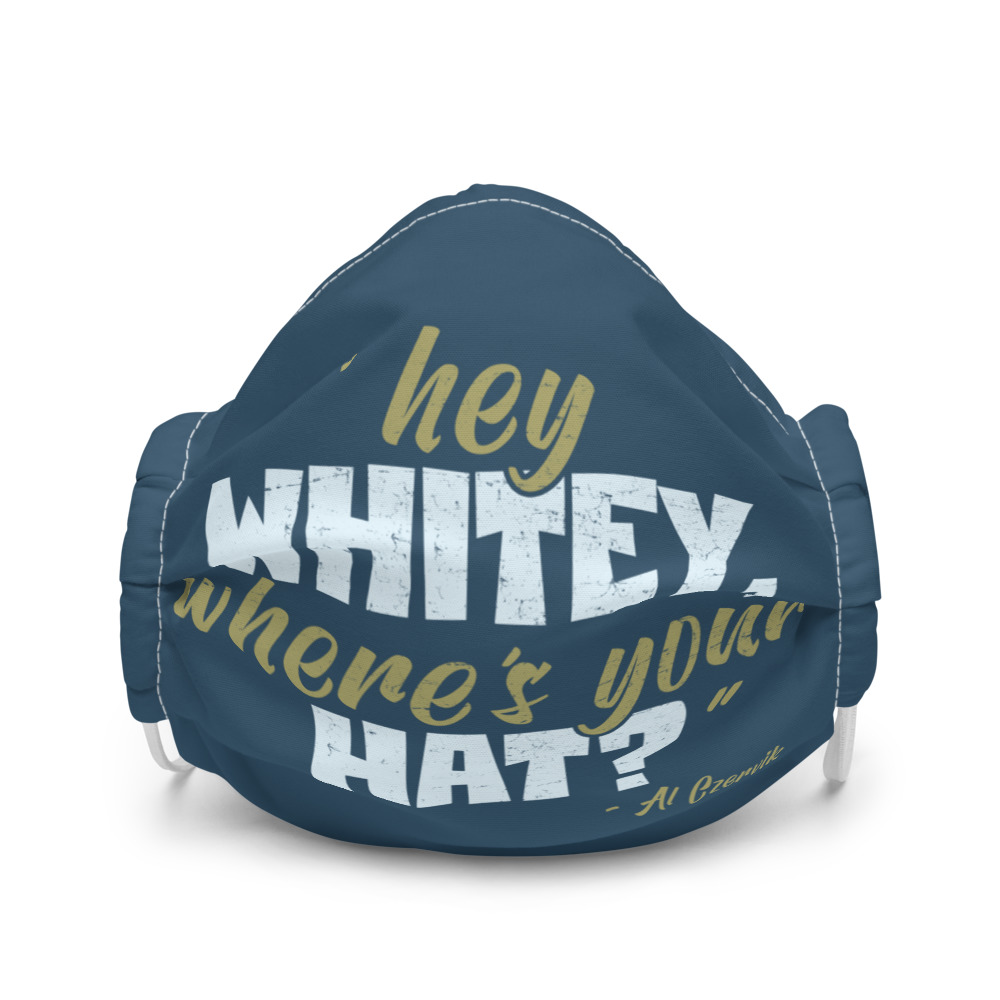 Hey whitey where's your hat? Premium face mask