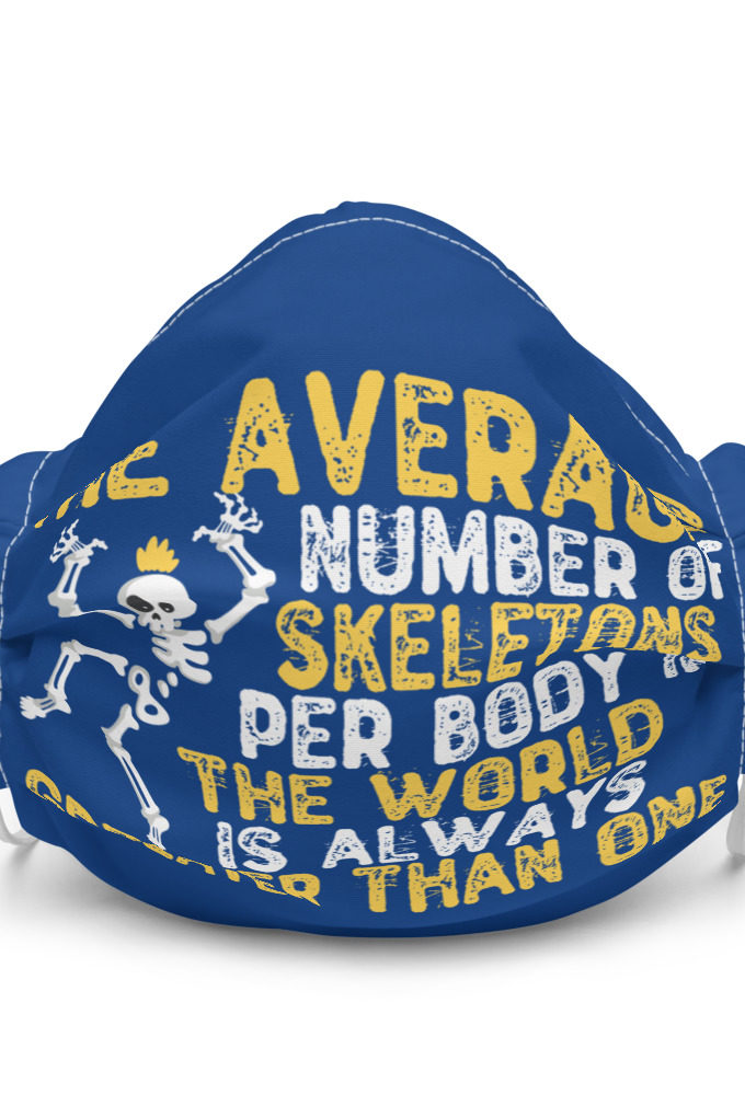 The average number of skeletons per body in the world is always greater than one. Premium face mask