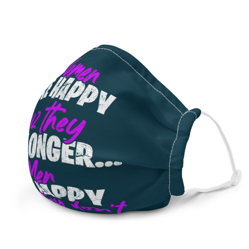 Women are happy cuz they live longer...men are happy cuz they don't Premium face mask - Image 6