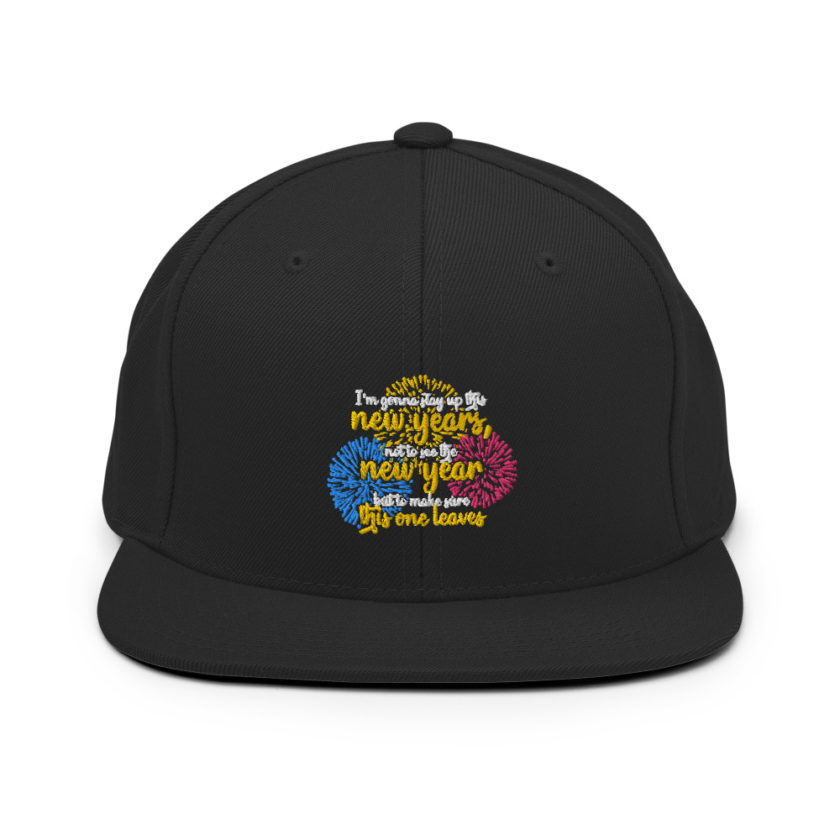 I'm gonna stay up this new years, not to see the new year but to make sure this one leaves Snapback Hat - Image 3