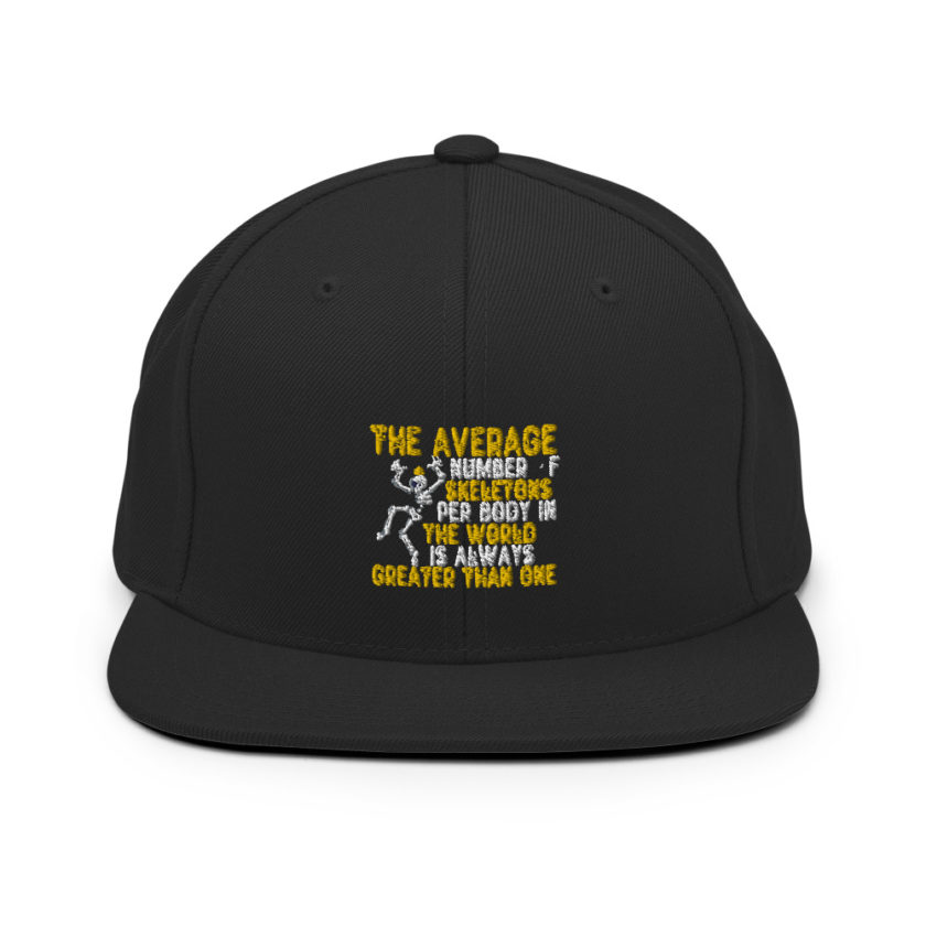 The average number of skeletons per body in the world is always greater than one. Snapback Hat - Image 3
