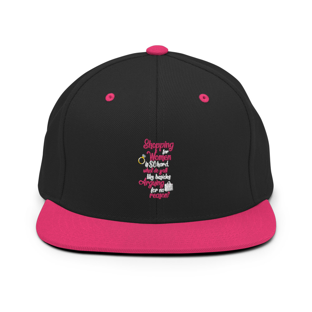 Shopping for women is so hard, what to yall like besides arguing for no reason Snapback Hat - Image 5