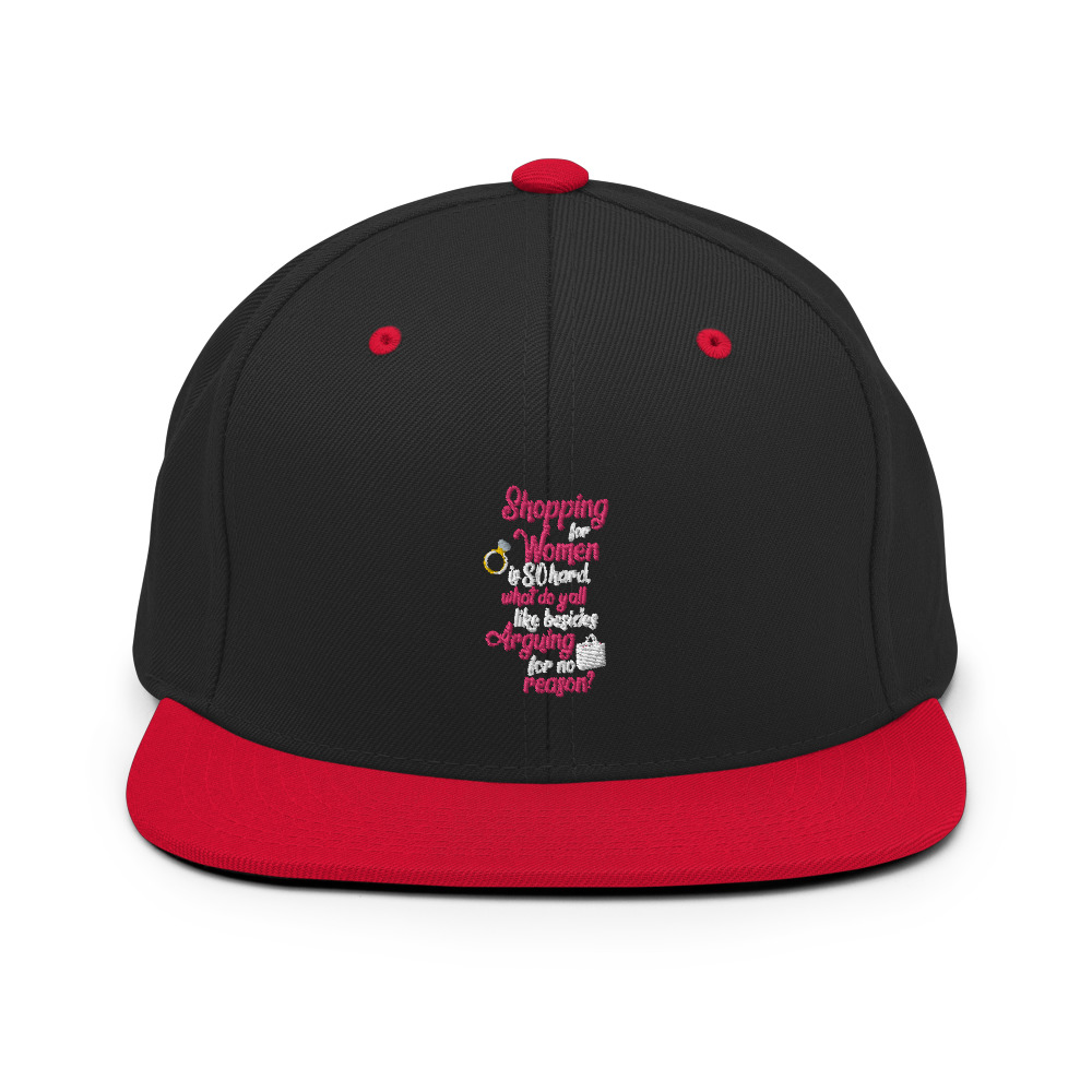 Shopping for women is so hard, what to yall like besides arguing for no reason Snapback Hat - Image 4