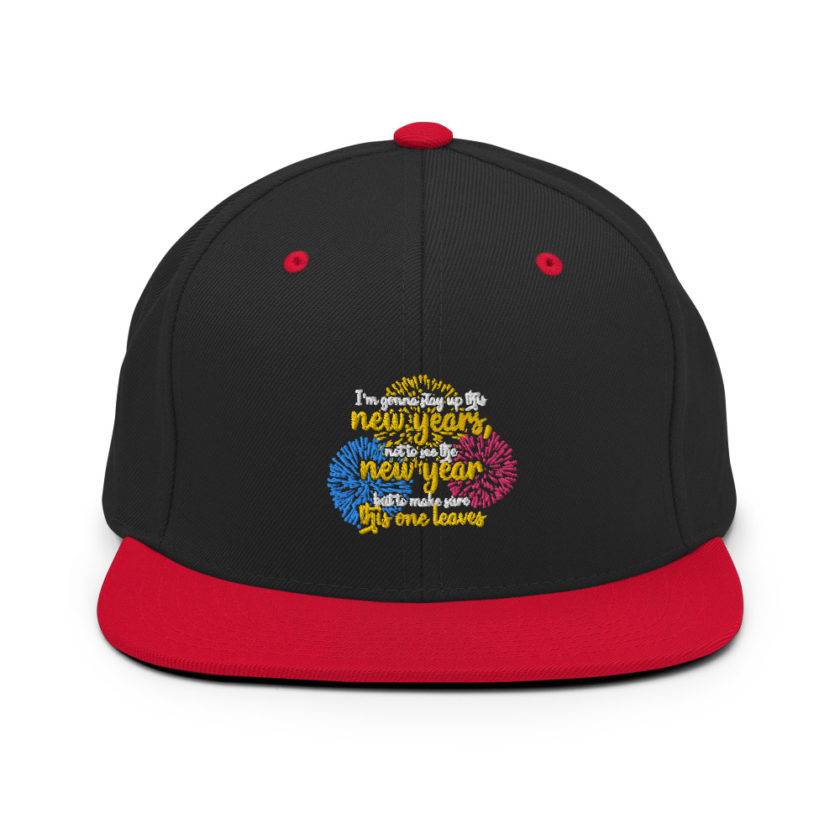 I'm gonna stay up this new years, not to see the new year but to make sure this one leaves Snapback Hat - Image 4