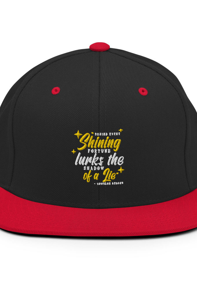 Behind every shining fortune lurks the shadow of a lie Bender Snapback Hat