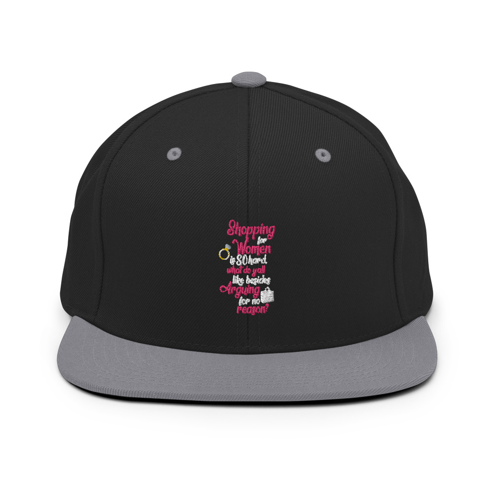 Shopping for women is so hard, what to yall like besides arguing for no reason Snapback Hat - Image 7