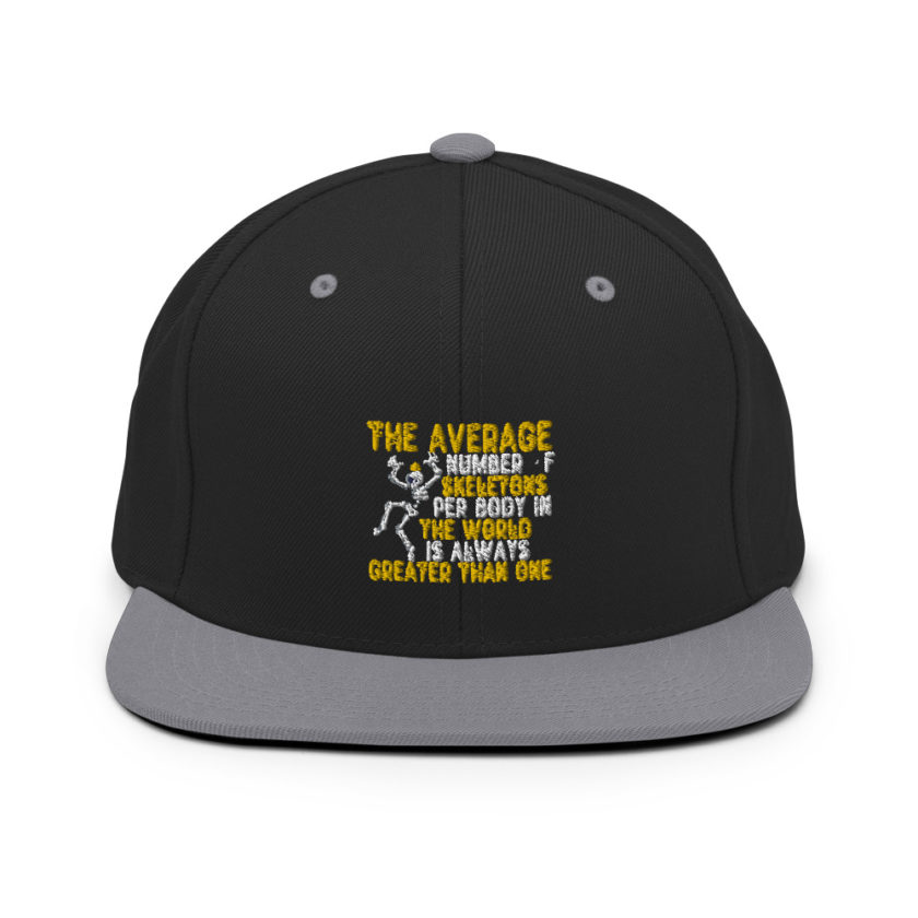 The average number of skeletons per body in the world is always greater than one. Snapback Hat - Image 6