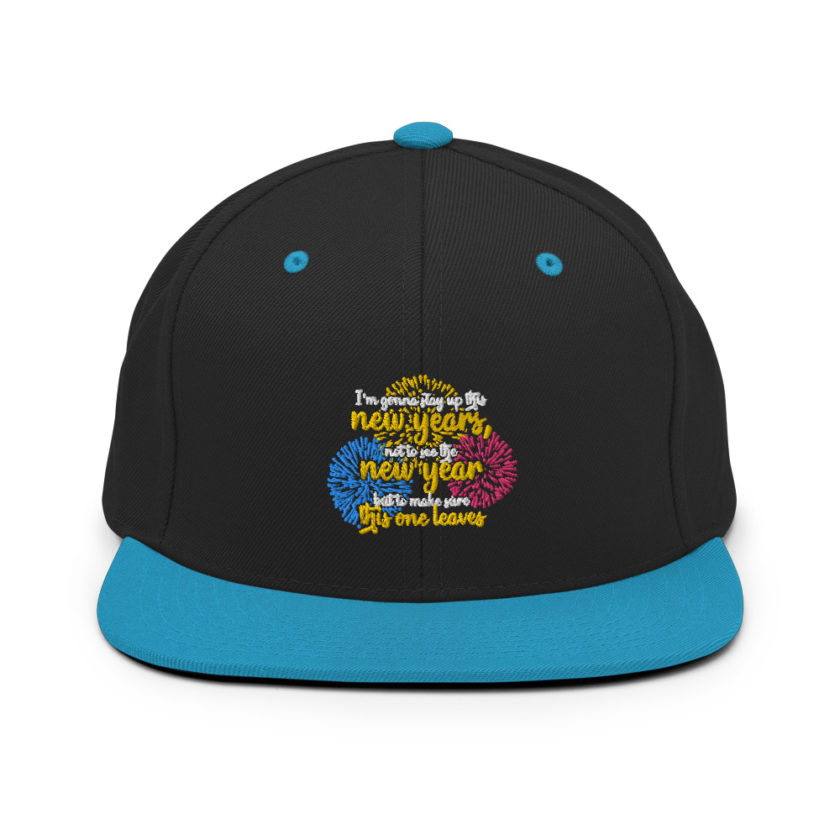 I'm gonna stay up this new years, not to see the new year but to make sure this one leaves Snapback Hat - Image 6