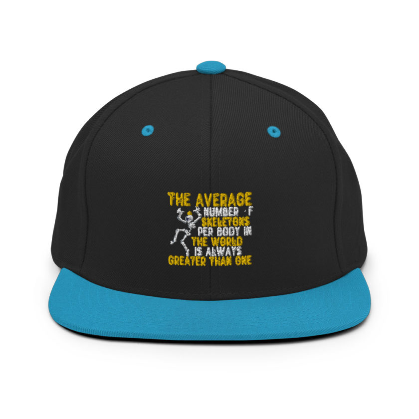 The average number of skeletons per body in the world is always greater than one. Snapback Hat - Image 5