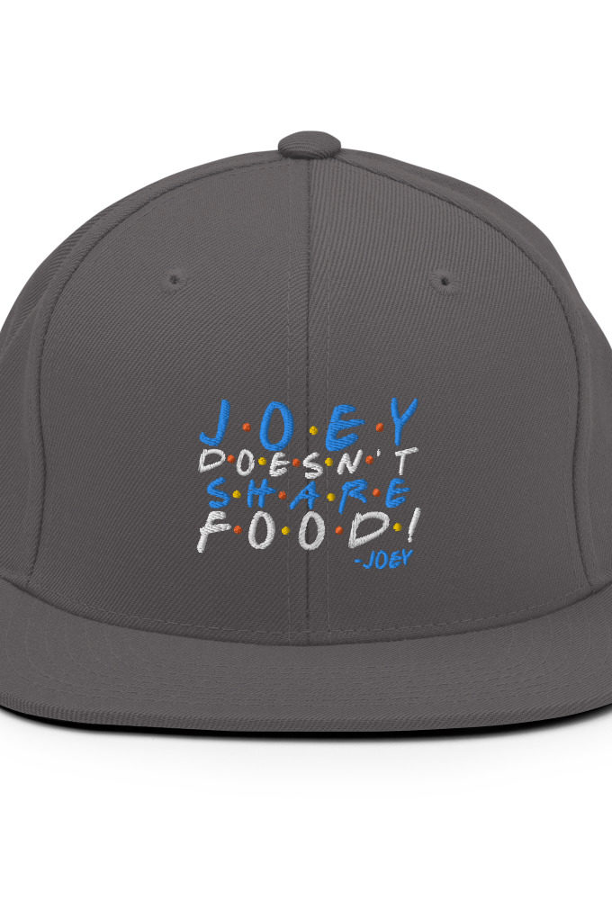 Joey doesn't share food! Snapback Hat