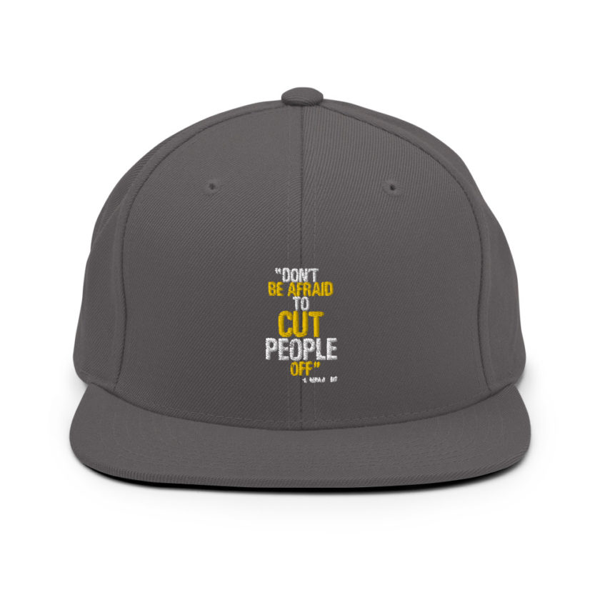 Don't be afraid to cut people off. Lorena bobbit Snapback Hat - Image 14