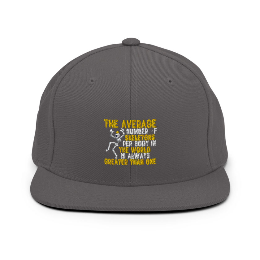 The average number of skeletons per body in the world is always greater than one. Snapback Hat - Image 14