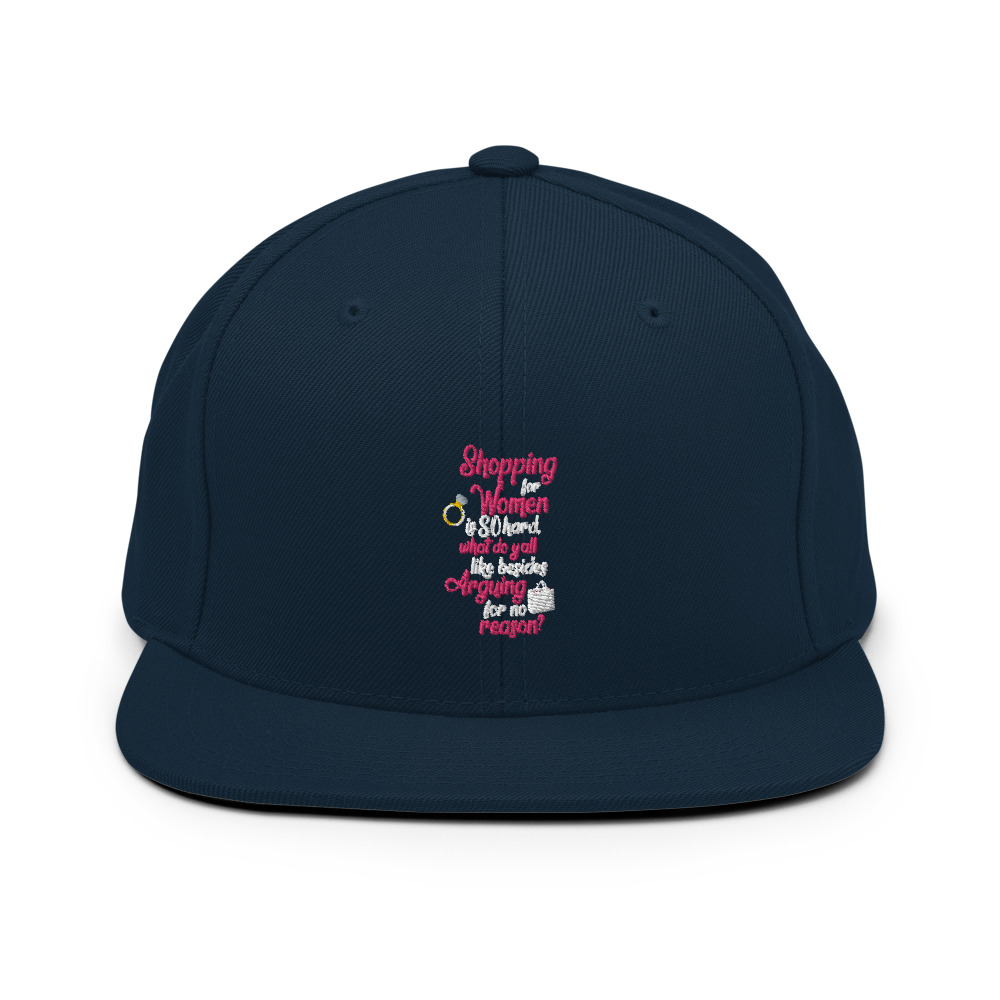 Shopping for women is so hard, what to yall like besides arguing for no reason Snapback Hat - Image 2