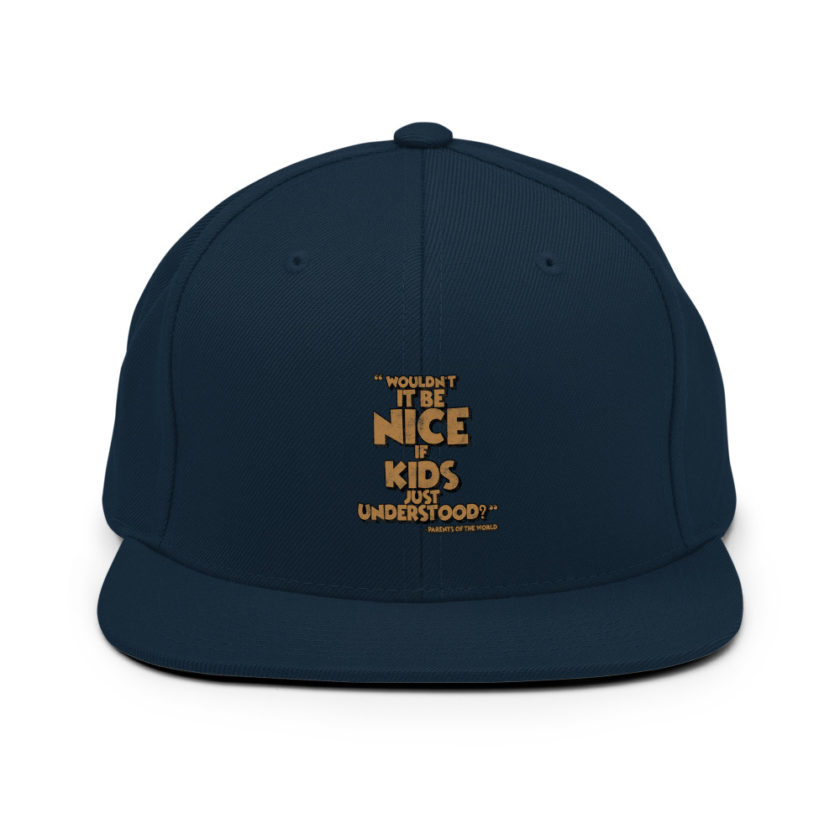 Wouldn't it be nice if kids just understood? Snapback Hat - Image 2