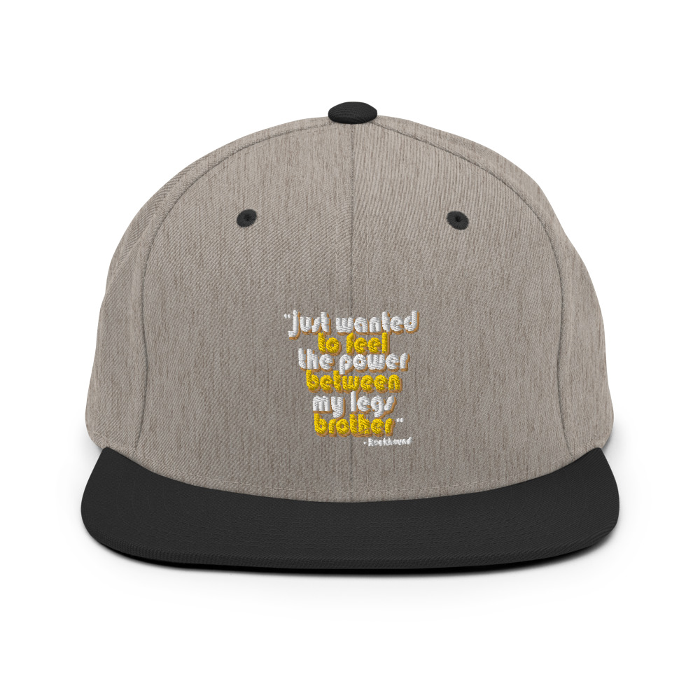 Just wanted to feel the power between my legs brother Snapback Hat - Image 16