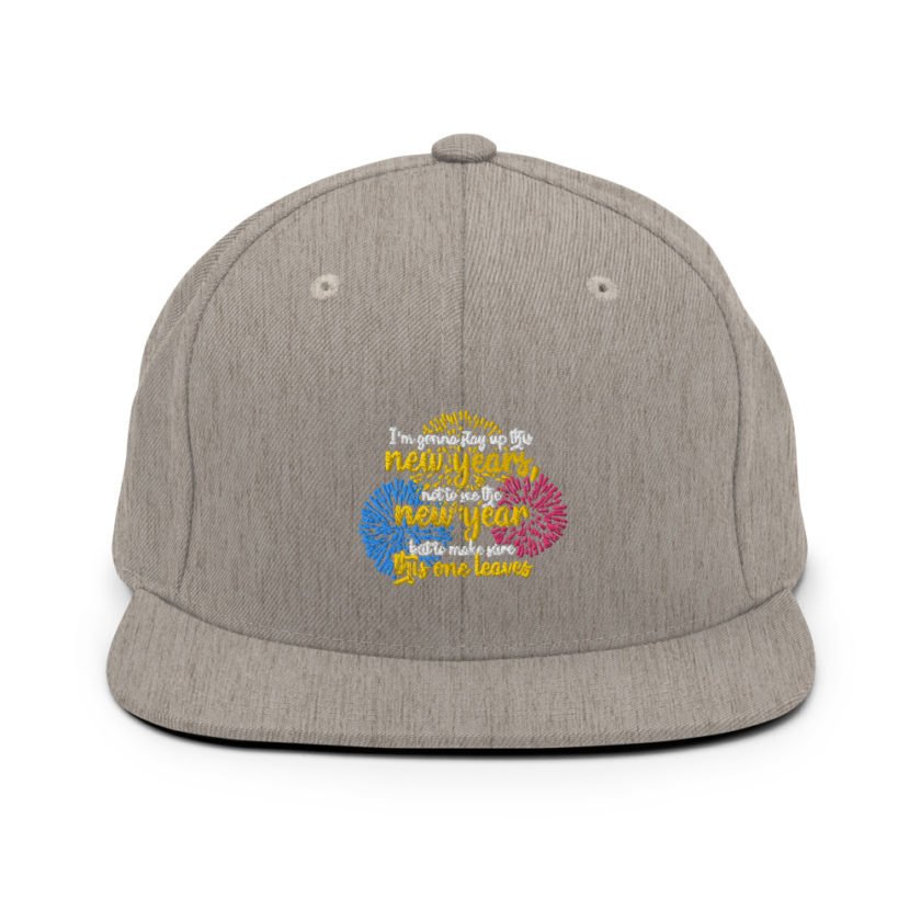 I'm gonna stay up this new years, not to see the new year but to make sure this one leaves Snapback Hat - Image 18