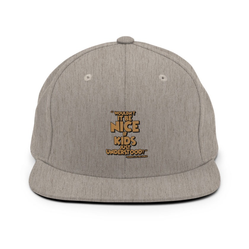Wouldn't it be nice if kids just understood? Snapback Hat - Image 18