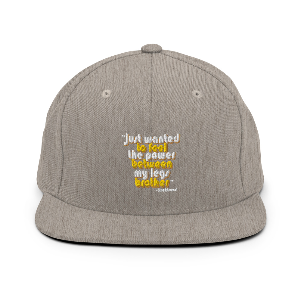 Just wanted to feel the power between my legs brother Snapback Hat - Image 18