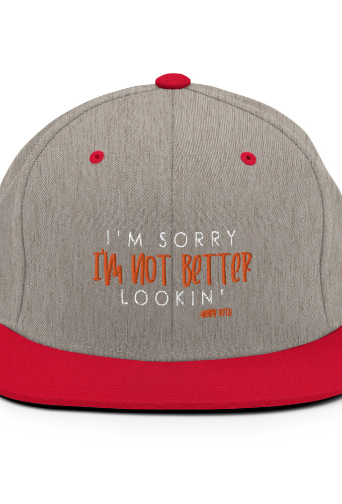 I'm sorry I'm not better lookin Snapback Hat