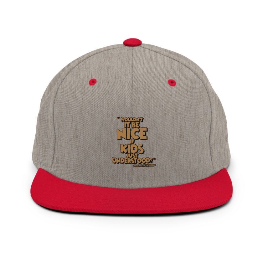 Wouldn't it be nice if kids just understood? Snapback Hat - Image 17