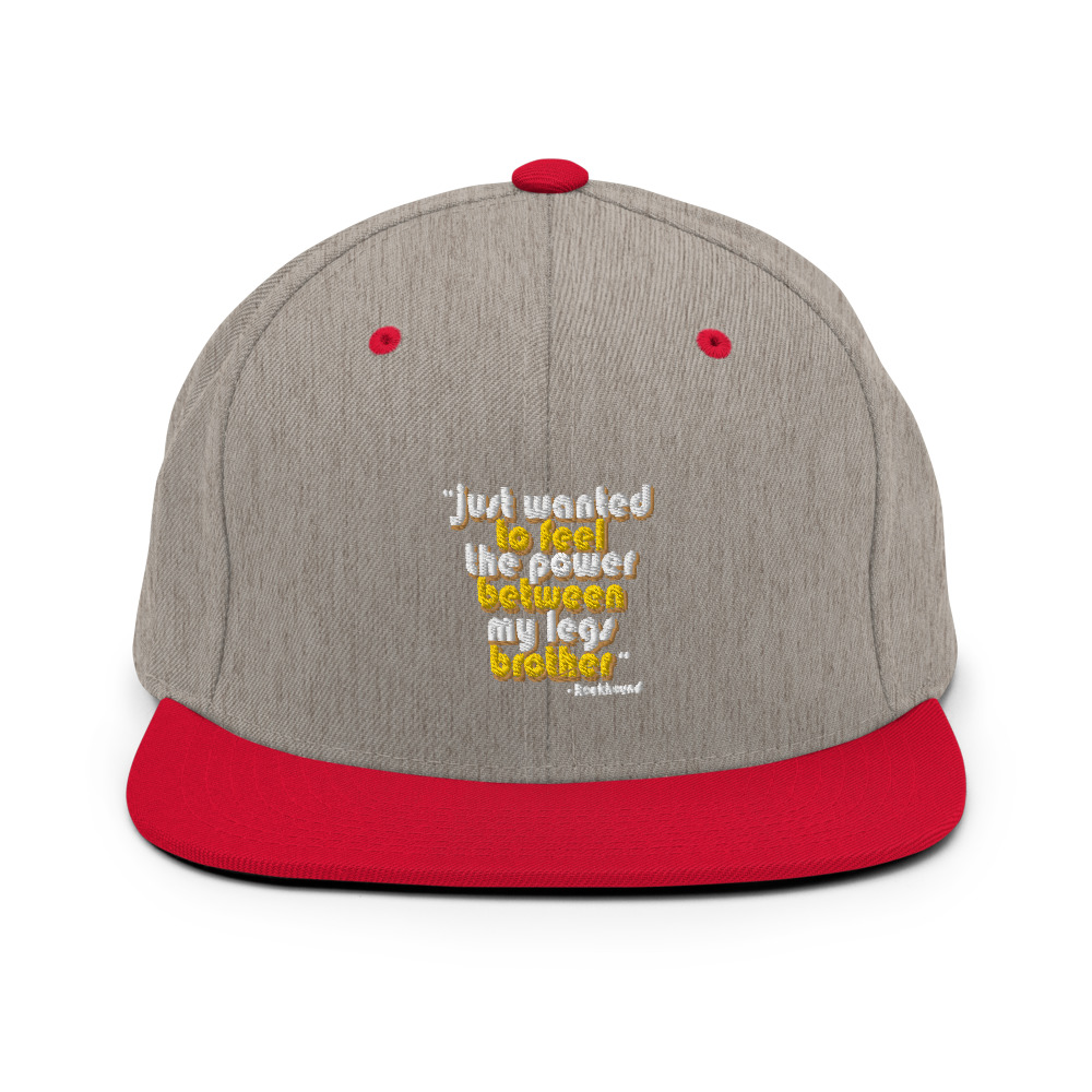 Just wanted to feel the power between my legs brother Snapback Hat - Image 17