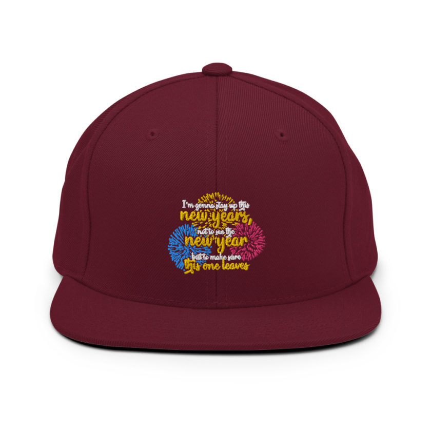 I'm gonna stay up this new years, not to see the new year but to make sure this one leaves Snapback Hat - Image 7