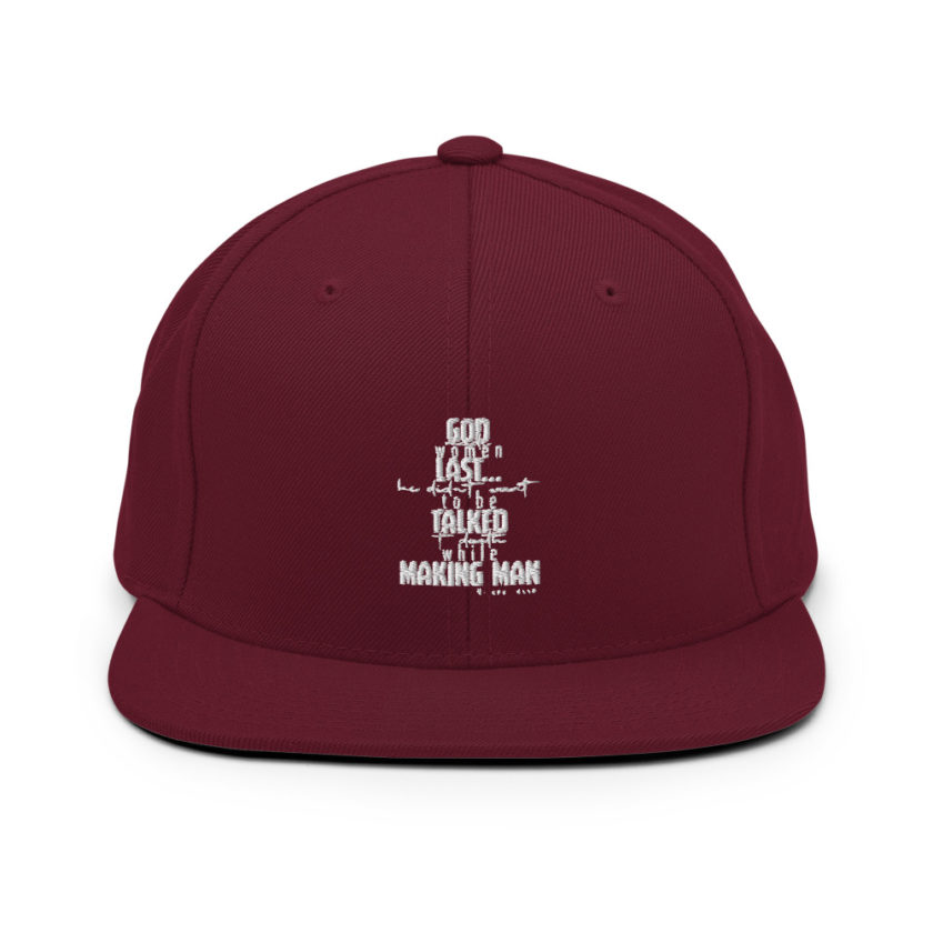 God made woman last, a fine and wonderful plan because he didn't want anyone talking him to death while he was making man nippy Russell Snapback Hat