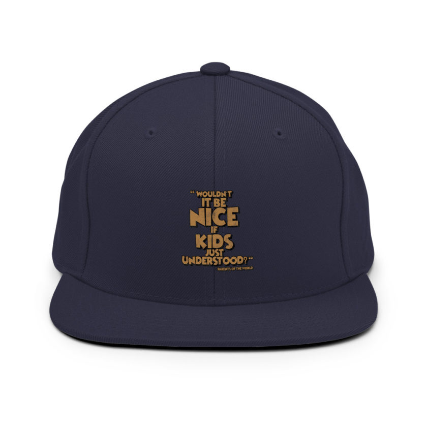 Wouldn't it be nice if kids just understood? Snapback Hat - Image 9