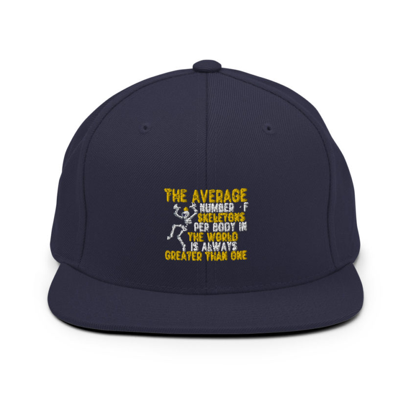 The average number of skeletons per body in the world is always greater than one. Snapback Hat - Image 9