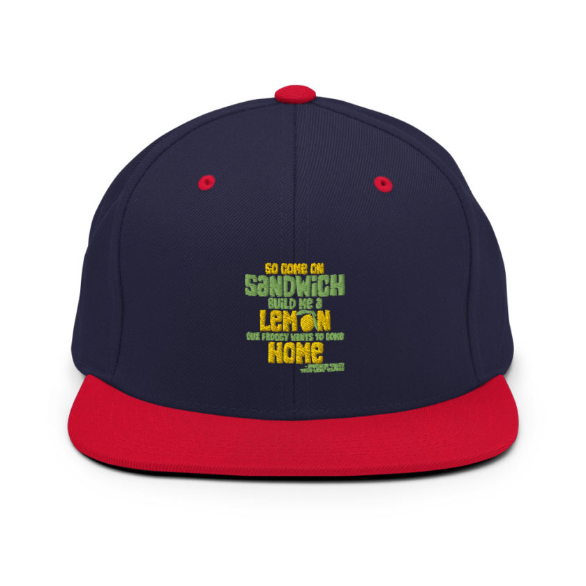 So come on sandwich build me a lemon cuz froggy wants to come home Snapback Hat - Image 10