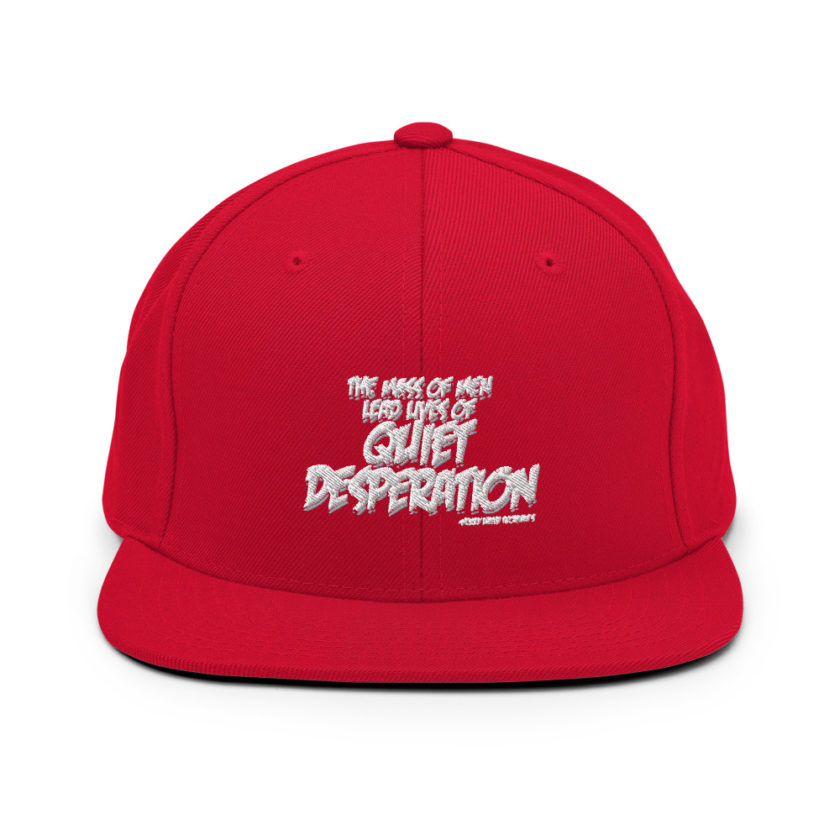 The mass of men lead lives of quiet desperation -Henry David Thoreau Snapback Hat