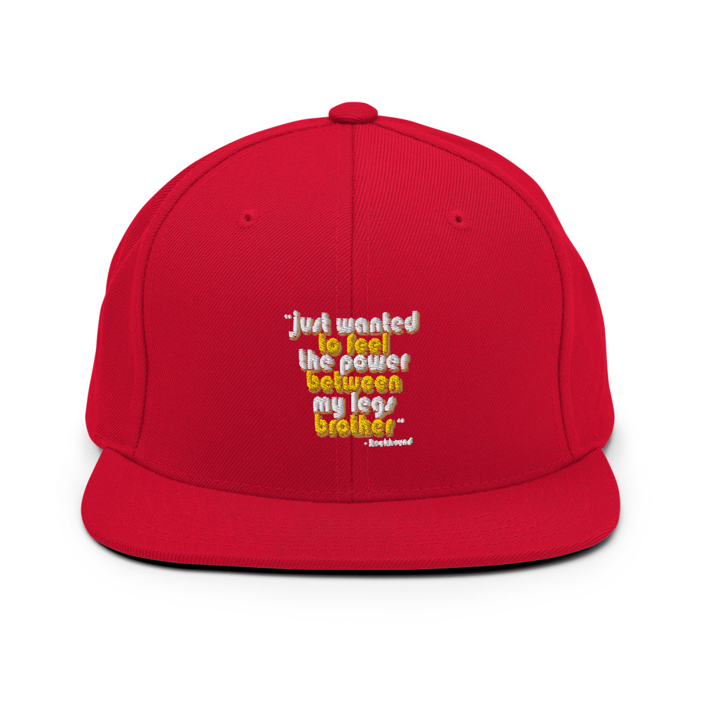 Just wanted to feel the power between my legs brother Snapback Hat - Image 12