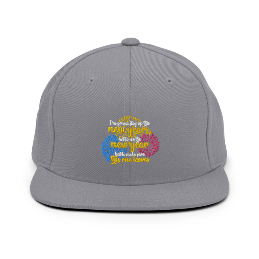 I'm gonna stay up this new years, not to see the new year but to make sure this one leaves Snapback Hat - Image 15