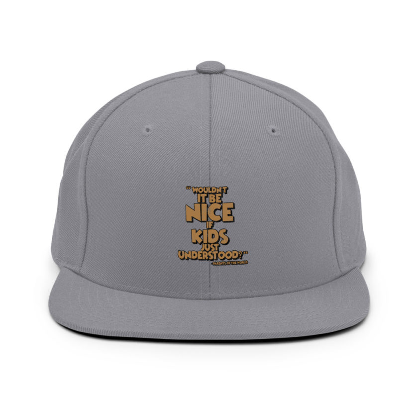 Wouldn't it be nice if kids just understood? Snapback Hat - Image 15