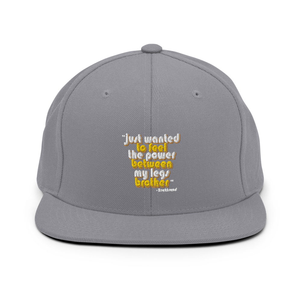 Just wanted to feel the power between my legs brother Snapback Hat - Image 15