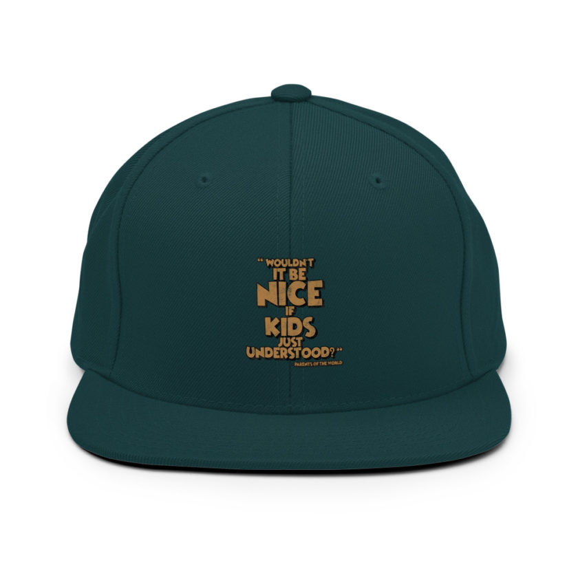 Wouldn't it be nice if kids just understood? Snapback Hat - Image 11