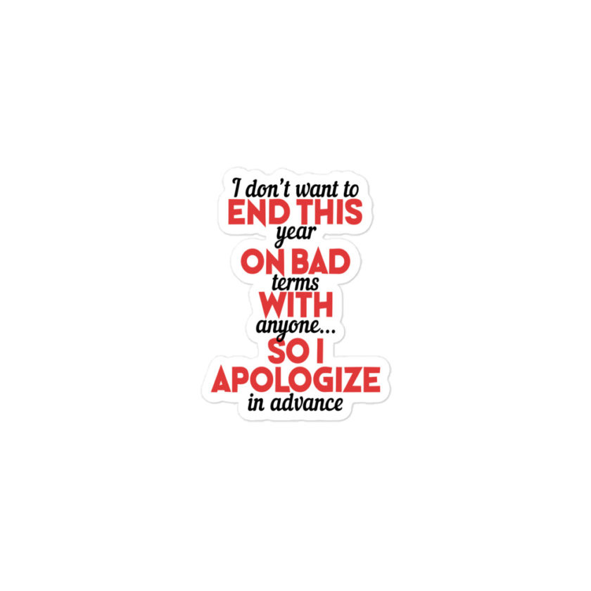 I don't want to end this year on bad terms with anyone...so I apologize in advance Bubble-free stickers - Image 2