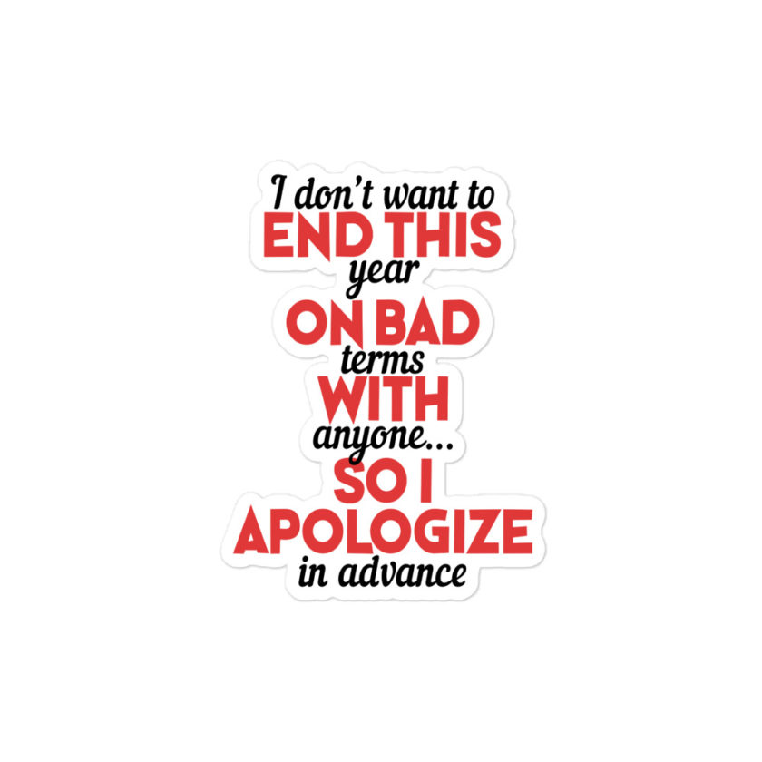 I don't want to end this year on bad terms with anyone...so I apologize in advance Bubble-free stickers - Image 3