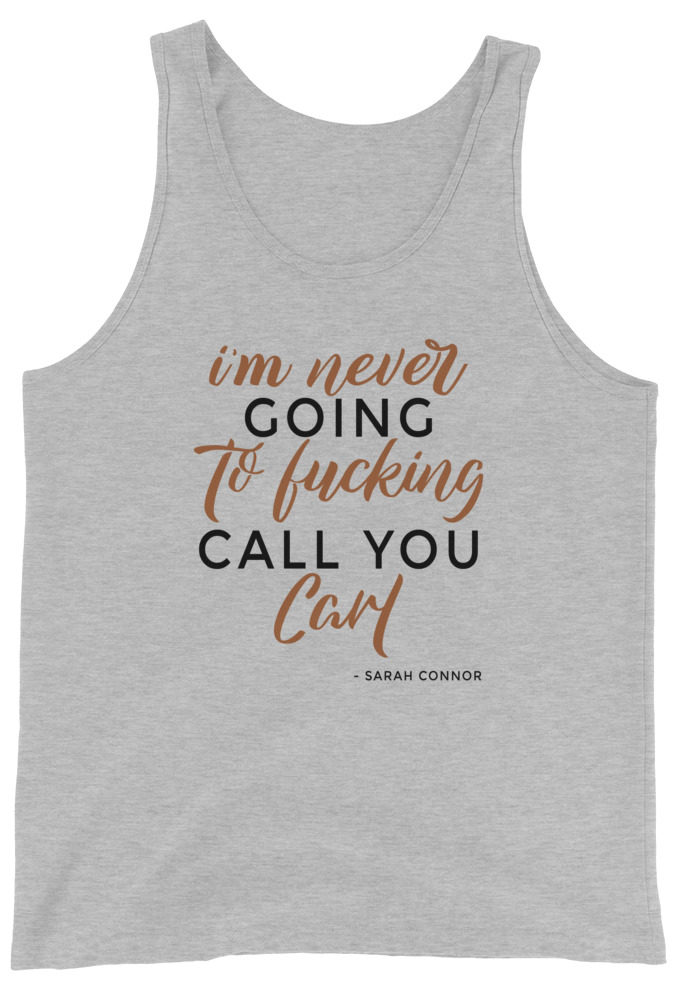 I'm never going to fucking call you carl Unisex Tank Top