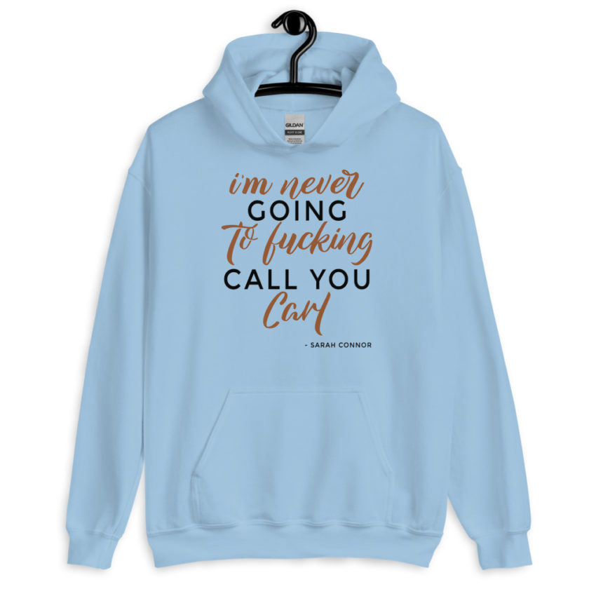 I'm never going to fucking call you carl Unisex Hoodie - Image 4
