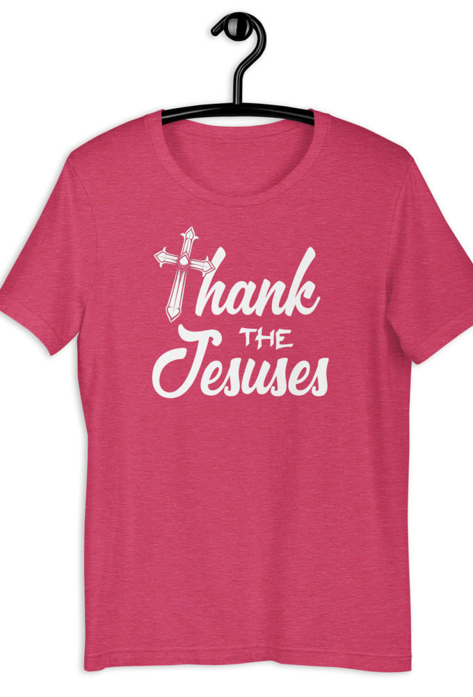 Thank the Jesuses Short-sleeve unisex t-shirt