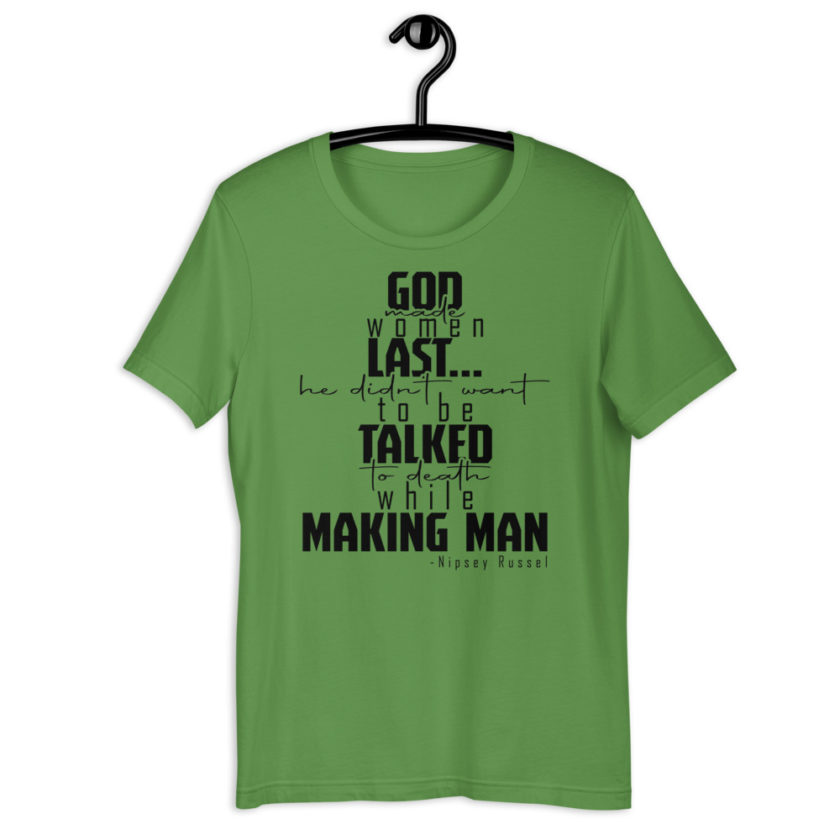 God made woman last, a fine and wonderful plan because he didn't want anyone talking him to death while he was making man nippy Russell Short-sleeve unisex t-shirt - Image 2